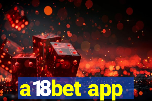 a18bet app